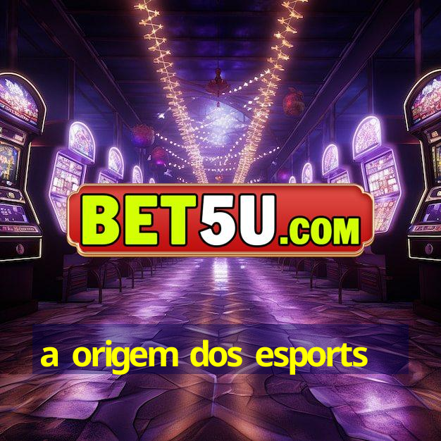 a origem dos esports